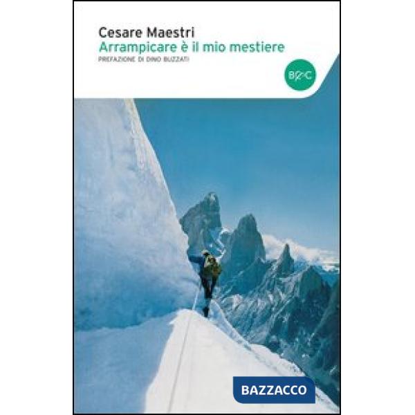 Arrampicare è il mio mestiere