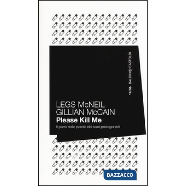 Please kill me. Il punk nelle parole dei suoi protagonisti