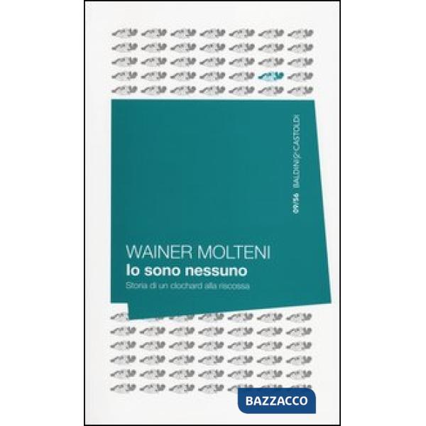 Io sono nessuno. Storia di un clochard alla riscossa