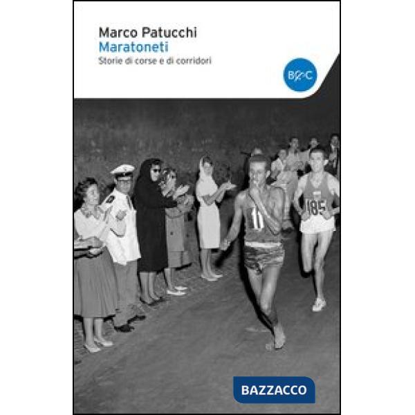 Maratoneti. Storie di corse e di corridori