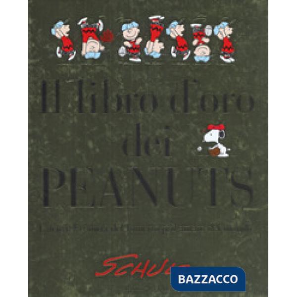 Libro d'oro dei Peanuts. L'arte e la storia del fumetto più amato del mondo (Il)