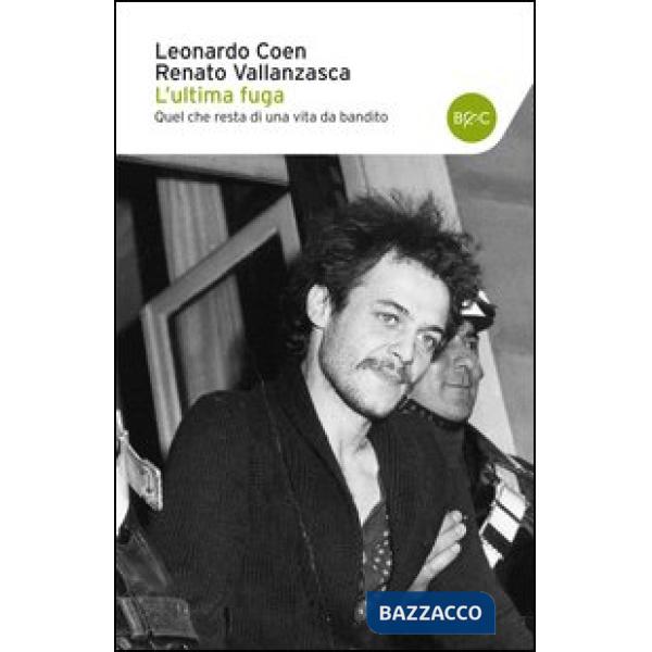 Ultima fuga. Quel che resta di una vita da bandito (L')
