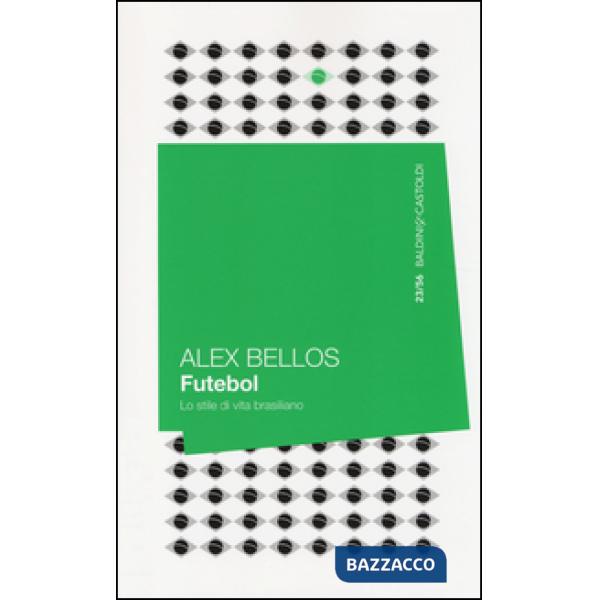 Futebol. Lo stile di vita brasiliano