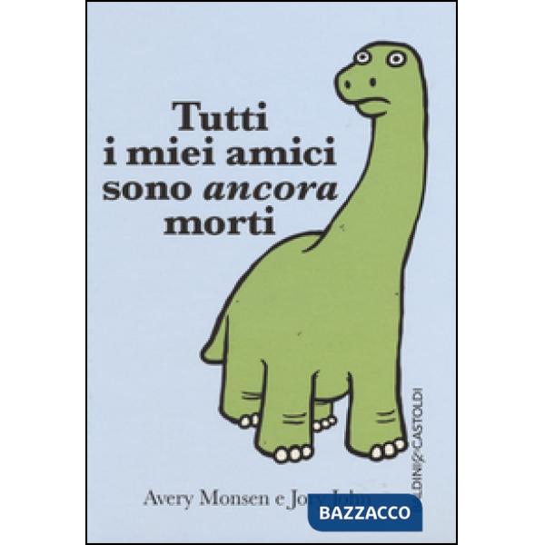 Tutti i miei amici sono ancora morti