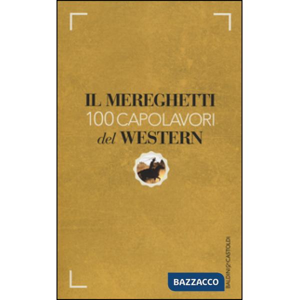 Mereghetti. 100 capolavori del western (Il)