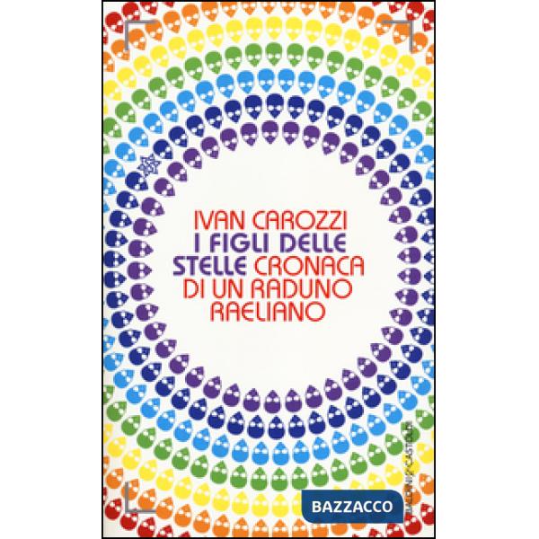 Figli delle stelle. Cronaca di un raduno raeliano (I)
