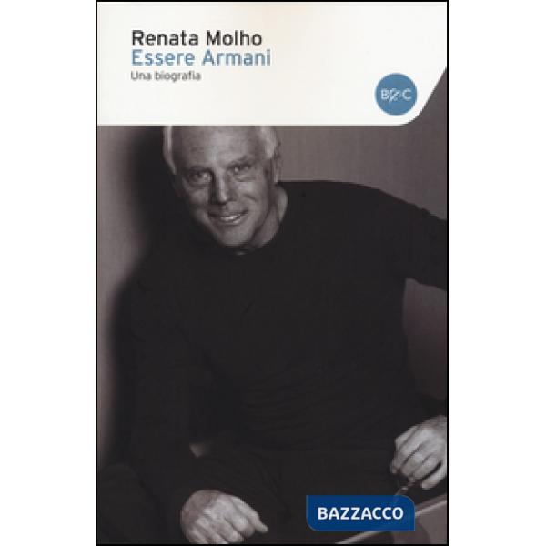 Essere Armani. Una biografia