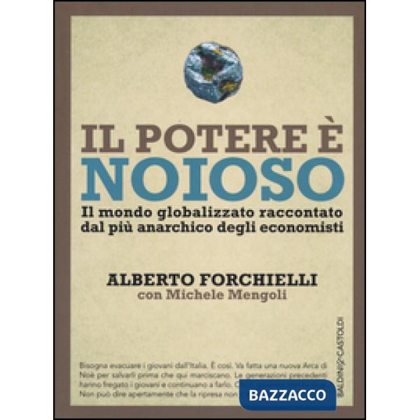 Potere è noioso. Il mondo globalizzato raccontato dal più anarchico degli econom