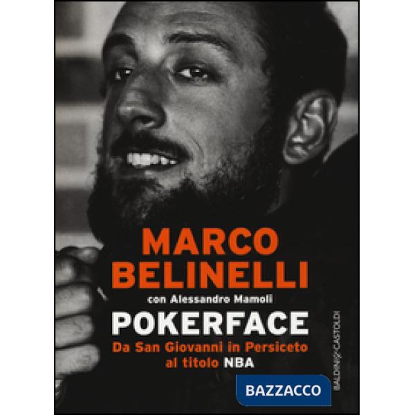 Pokerface. Da San Giovanni in Persiceto al titolo NBA