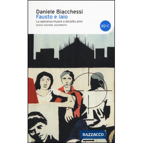 Fausto e Iaio. La speranza muore a diciotto anni