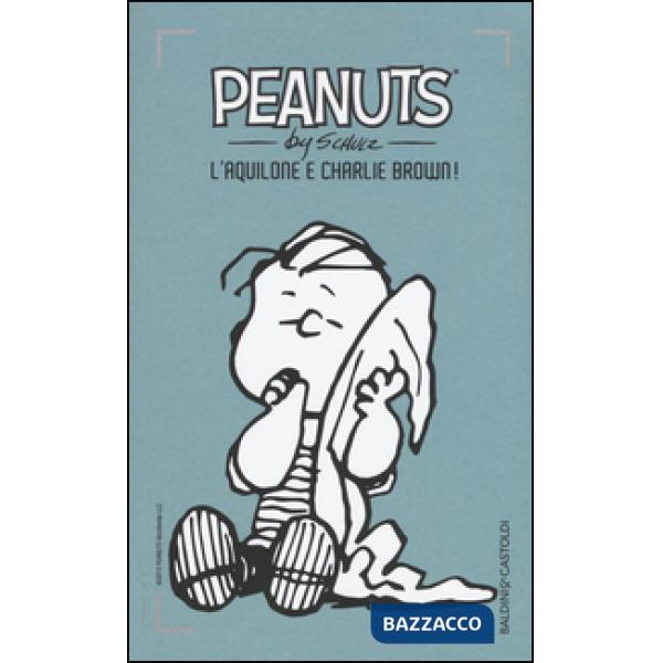 Aquilone e Charlie Brown! (L'). Vol. 28