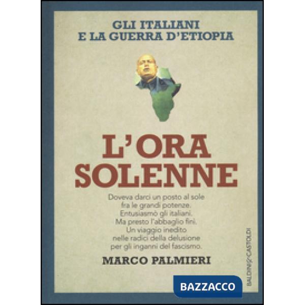 Ora solenne. Gli italiani e la guerra d'Etiopia (L')