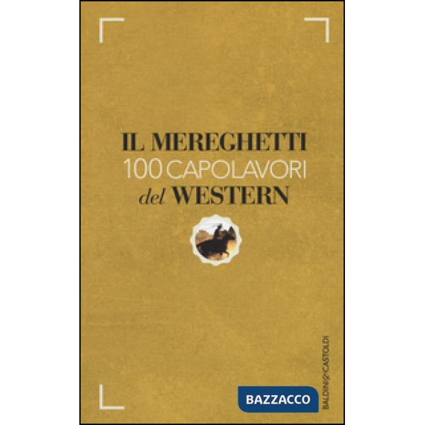 Mereghetti. 100 capolavori del western (Il)