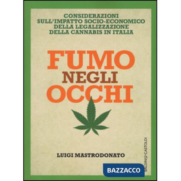 Fumo negli occhi. Considerazioni sull'impatto socio-economico della legalizzazio