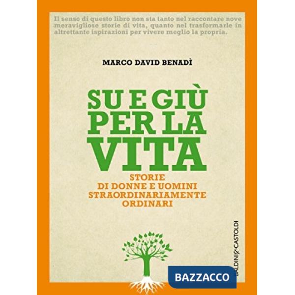 Su e giù per la vita. Storie di donne e uomini straordinariamente ordinari