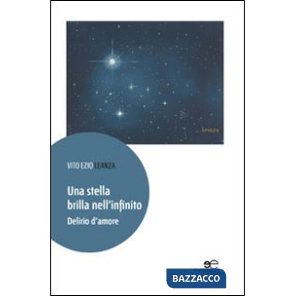 Stella brilla nell'infinito. Delirio d'amore (Una)