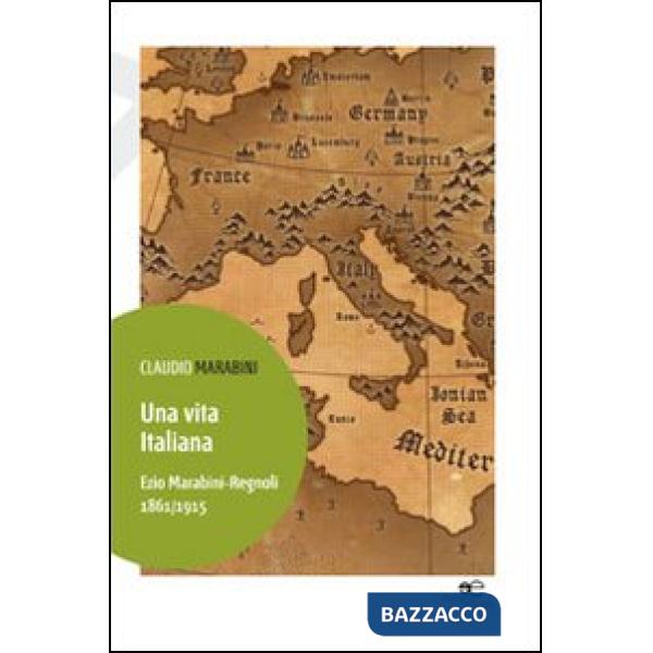 Vita italiana. Ezio Marabini-Regnoli. 1861-1915 (Una)
