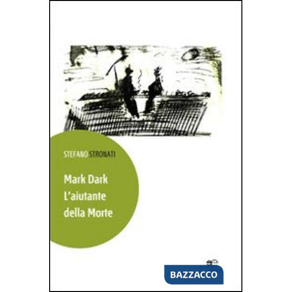 Mark Dark. L'aiutante della morte