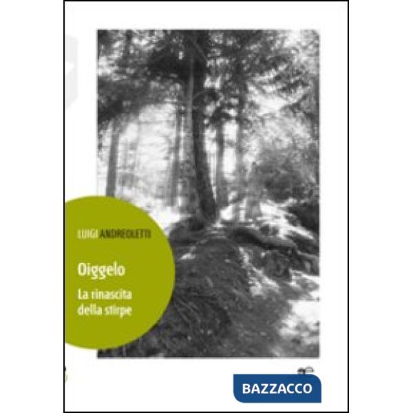 Oiggelo. La rinascita della stirpe