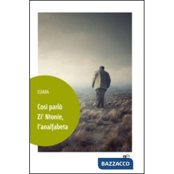 Così parlò zì'Ntonie, l'analfabeta