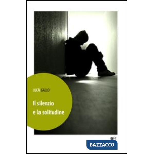 Silenzio e la solitudine (Il)