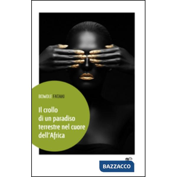 Crollo di un paradiso terrestre nel cuore dell'Africa (Il)