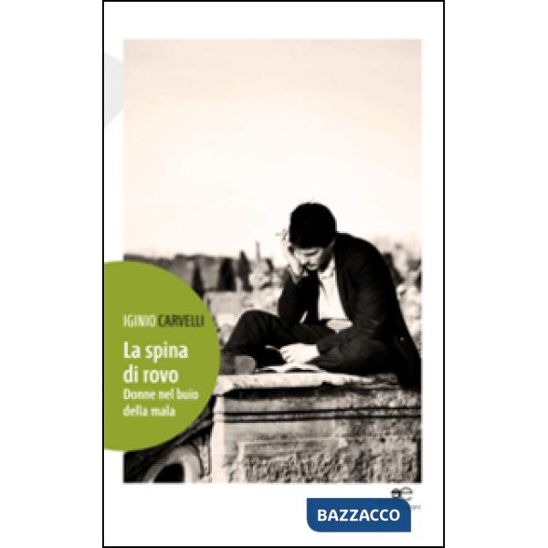 Spina di rovo. Donne nel buio ella mala (La)