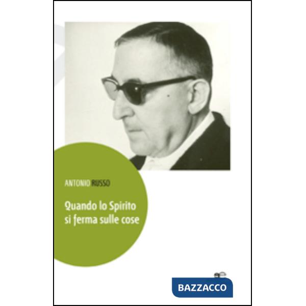 Quando lo spirito si ferma sulle cose