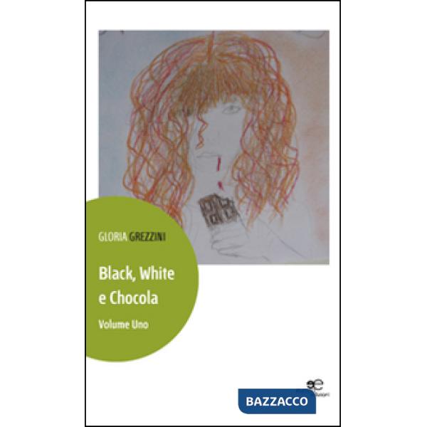 Black, white e chocola