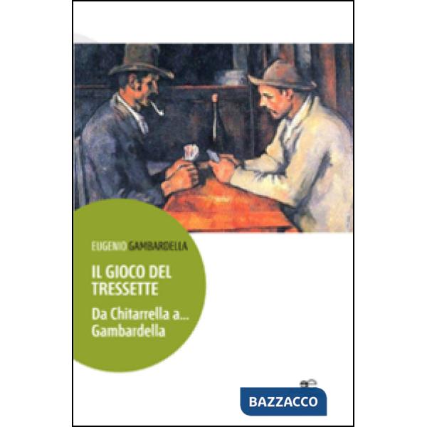 Gioco del tressette. Da Chitarrella a... Gambardella (Il)