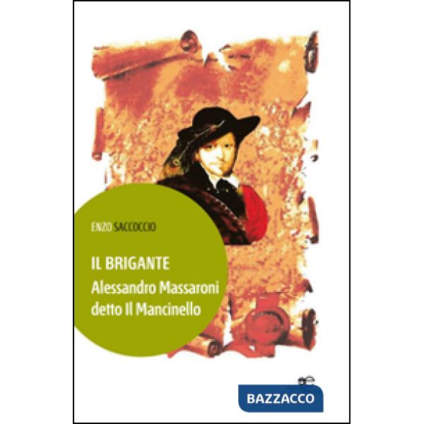 Brigante. Alessandro Massaroni detto il Macinello (Il)