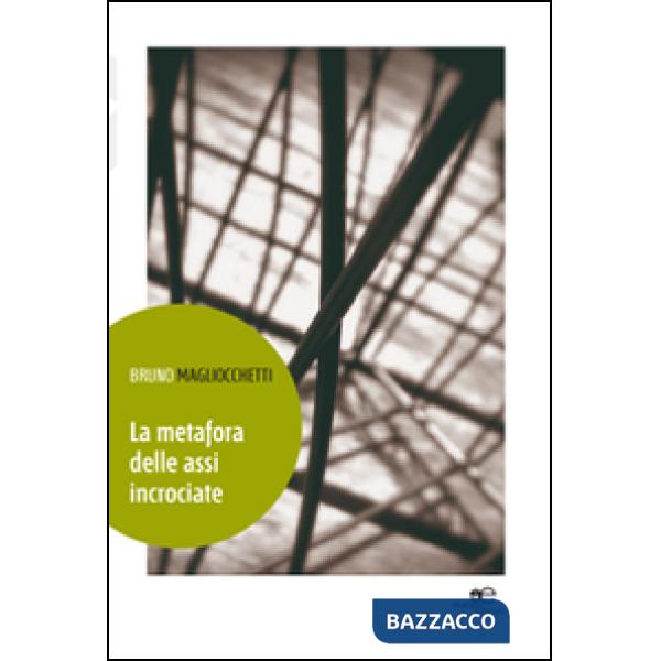 Metafora delle assi incrociate (La)