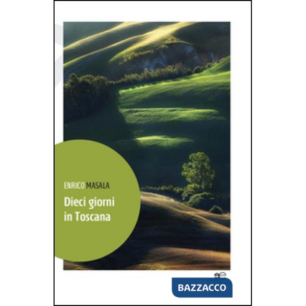 Dieci giorni in Toscana