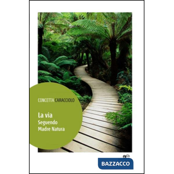 Via. Seguendo madre natura (La)
