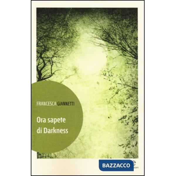 Ora sapete di Darkness