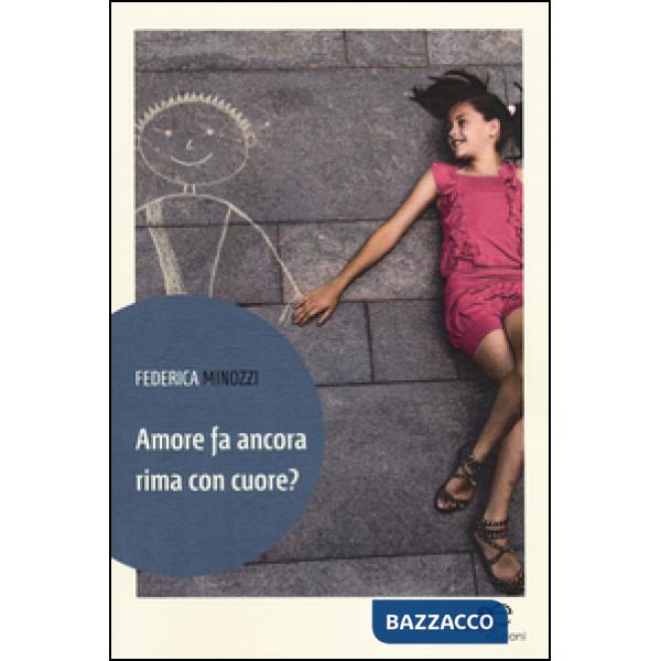 Amore fa ancora rima con cuore?