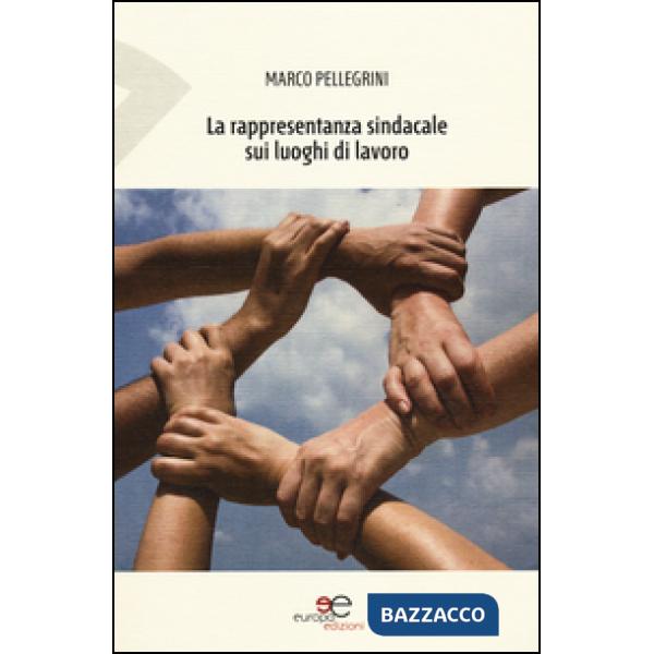 Rappresentanza sindacale sui luoghi di lavoro (La)