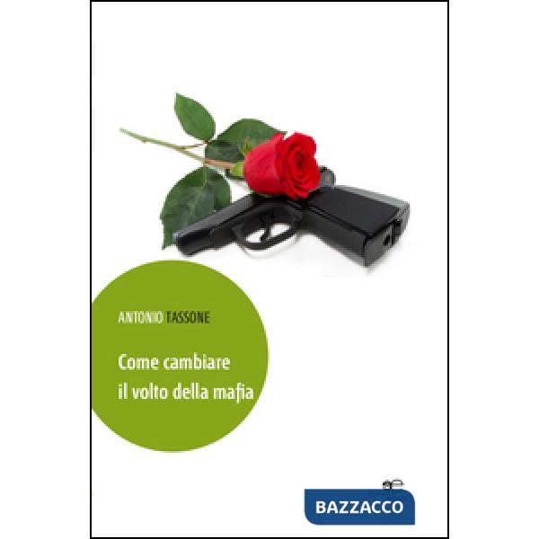 Come cambiare il volto della mafia