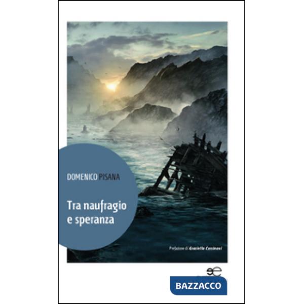 Tra naufragio e speranza