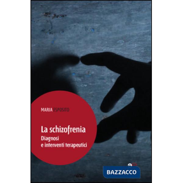 Schizofrezia. Diagnosi e interventi terapeutici (La)