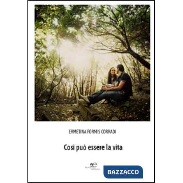 Così può esssere la vita