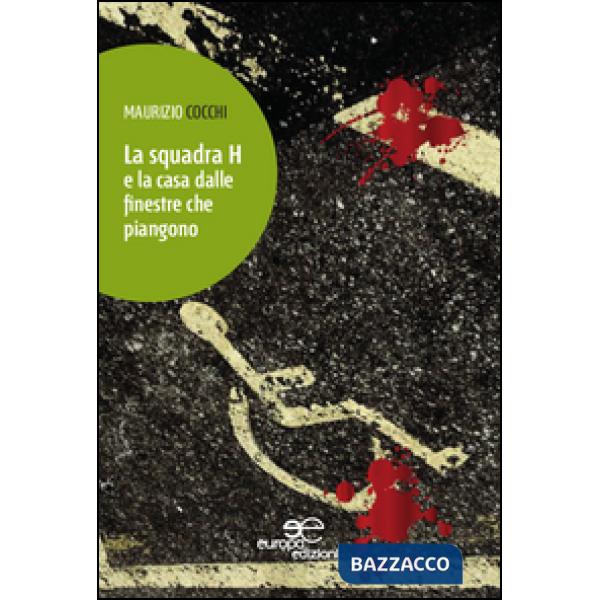 Squadra H e la casa dalle finestre che piangono (La)