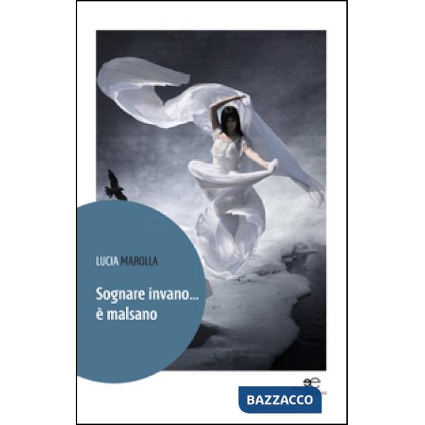 Sognare invano... è malsano