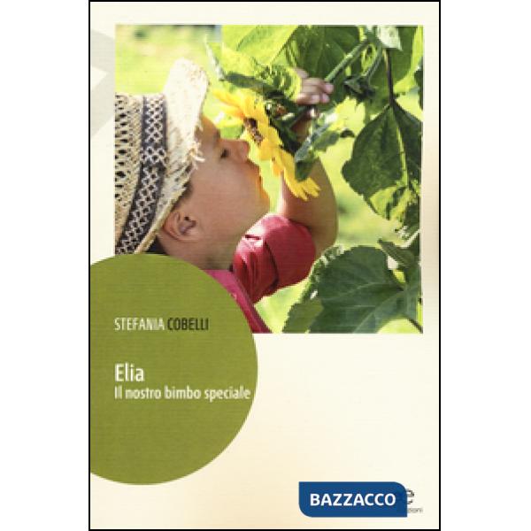 Elia. Il nostro bimbo speciale