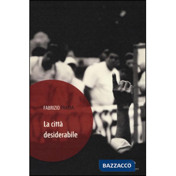 Città desiderabile (La)