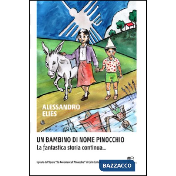 Bambino di nome Pinocchio. La fantastica storia continua... (Un)