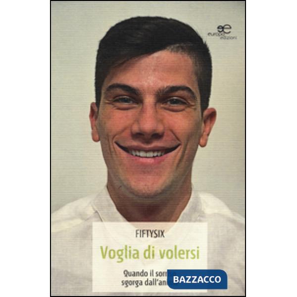 Voglia di volersi. Quando il sorriso sgorga dall'anima