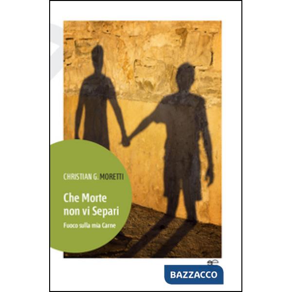 Che morte non vi separi. Fuoco sulla mia carne