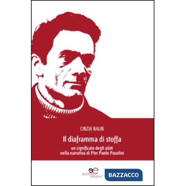 Diaframma di stoffa. Un significato degli abiti nella narrativa di Pier Paolo Pasolini (Il)
