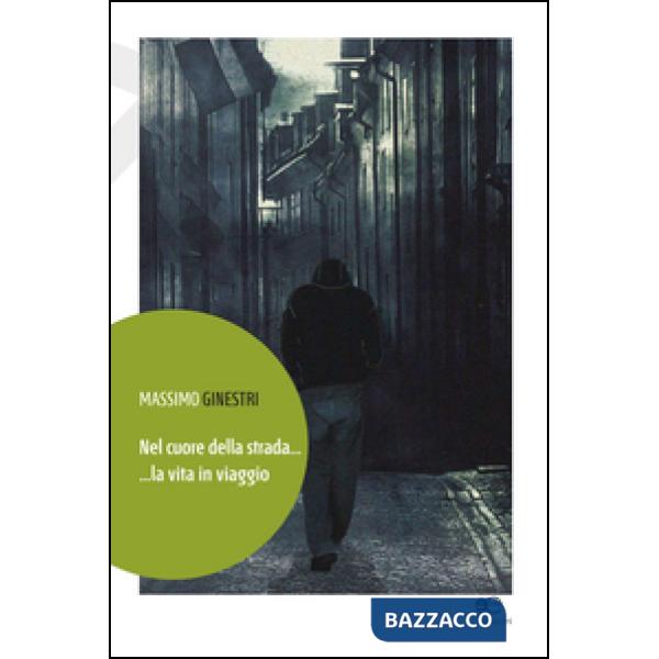 Nel cuore della strada... la vita in viaggio